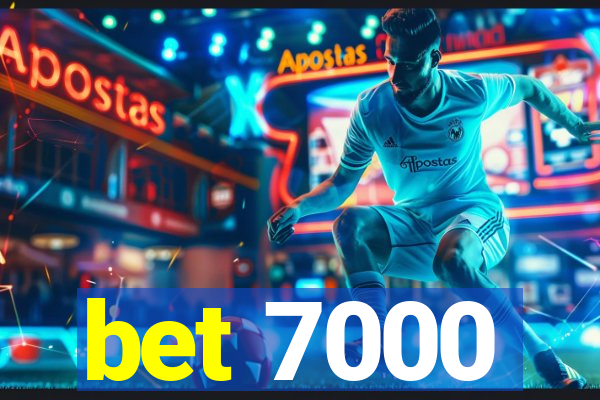 bet 7000